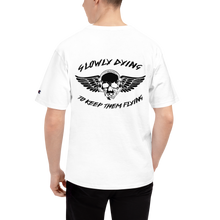 Load image into Gallery viewer, "Slowly Dying to Keep Them Flying" Champion Tee