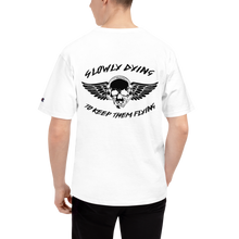 Load image into Gallery viewer, &quot;Slowly Dying to Keep Them Flying&quot; Champion Tee
